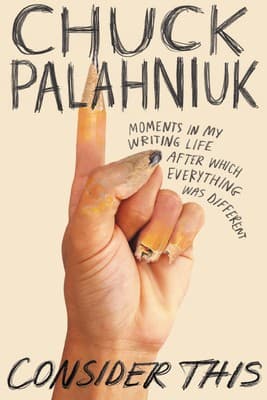 Consider This — Chuck Palahniuk